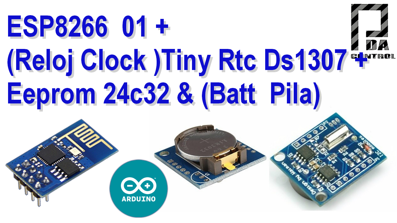 ESP8266 01 + Reloj Tiny  RTC ds1307 + Memoria Eeprom 24c32