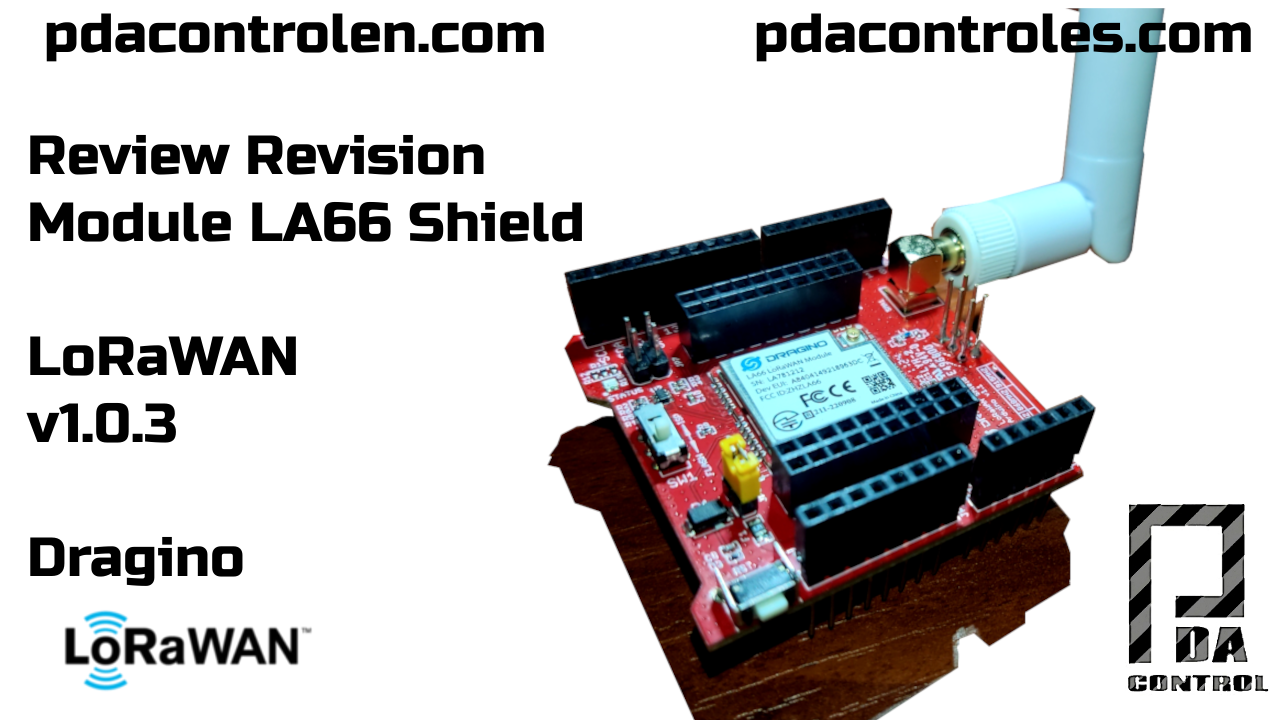 Revisión Modulo LoraWAN LA66 Shield (Dragino)